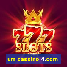 um cassino 4.com